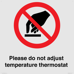 Please do not adjust temperature thermostat